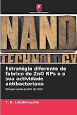 Estratégia diferente de fabrico de ZnO NPs e a sua actividade antibacteriana