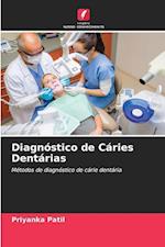 Diagnóstico de Cáries Dentárias