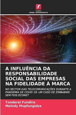 A INFLUÊNCIA DA RESPONSABILIDADE SOCIAL DAS EMPRESAS NA FIDELIDADE À MARCA