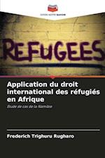 Application du droit international des réfugiés en Afrique