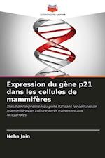 Expression du gène p21 dans les cellules de mammifères