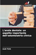 L'ansia dentale: un aspetto importante dell'odontoiatria clinica