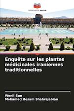 Enquête sur les plantes médicinales iraniennes traditionnelles