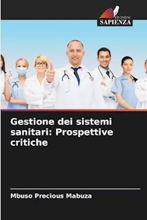 Gestione dei sistemi sanitari: Prospettive critiche