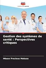 Gestion des systèmes de santé : Perspectives critiques