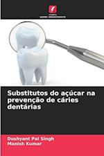 Substitutos do açúcar na prevenção de cáries dentárias