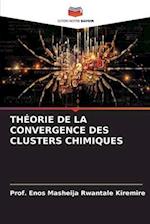 THÉORIE DE LA CONVERGENCE DES CLUSTERS CHIMIQUES