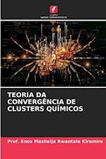 TEORIA DA CONVERGÊNCIA DE CLUSTERS QUÍMICOS