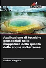 Applicazione di tecniche geospaziali nella mappatura della qualità delle acque sotterranee