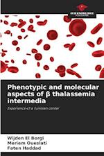 Phenotypic and molecular aspects of ¿ thalassemia intermedia