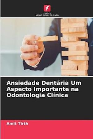 Ansiedade Dentária Um Aspecto Importante na Odontologia Clínica