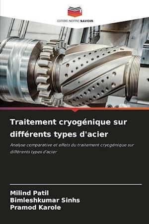 Traitement cryogénique sur différents types d'acier