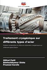 Traitement cryogénique sur différents types d'acier