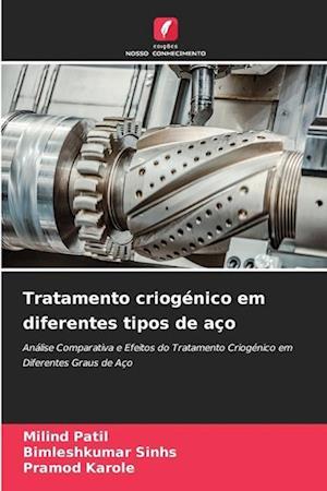 Tratamento criogénico em diferentes tipos de aço