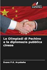 Le Olimpiadi di Pechino e la diplomazia pubblica cinese