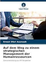 Auf dem Weg zu einem strategischen Management der Humanressourcen