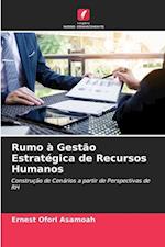 Rumo à Gestão Estratégica de Recursos Humanos