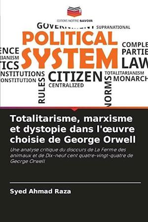 Totalitarisme, marxisme et dystopie dans l'¿uvre choisie de George Orwell