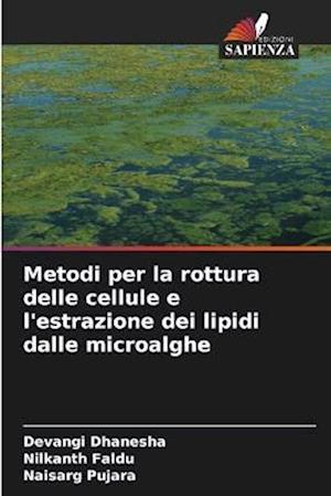 Metodi per la rottura delle cellule e l'estrazione dei lipidi dalle microalghe