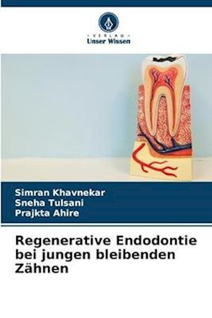 Regenerative Endodontie bei jungen bleibenden Zähnen