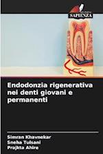 Endodonzia rigenerativa nei denti giovani e permanenti