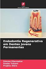 Endodontia Regenerativa em Dentes Jovens Permanentes