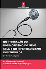 IDENTIFICAÇÃO DO POLIMORFISMO DO GENE CTLA-4 NO HIPERTIROIDISMO DOS TÚMULOS