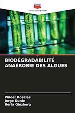 BIODÉGRADABILITÉ ANAÉROBIE DES ALGUES