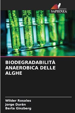 BIODEGRADABILITÀ ANAEROBICA DELLE ALGHE