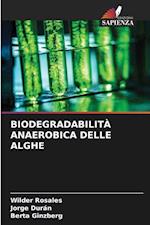 BIODEGRADABILITÀ ANAEROBICA DELLE ALGHE