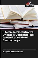 Il tema dell'incontro tra Oriente e Occidente: nei romanzi di Bhabani Bhattacharya