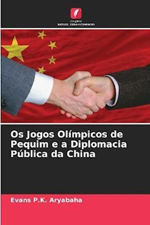 Os Jogos Olímpicos de Pequim e a Diplomacia Pública da China