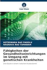 Fähigkeiten der Gesundheitseinrichtungen im Umgang mit genetischen Krankheiten