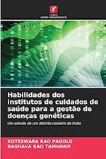 Habilidades dos institutos de cuidados de saúde para a gestão de doenças genéticas