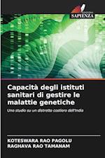 Capacità degli istituti sanitari di gestire le malattie genetiche