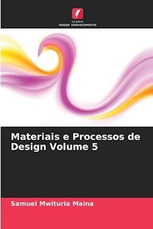 Materiais e Processos de Design Volume 5