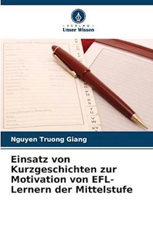 Einsatz von Kurzgeschichten zur Motivation von EFL-Lernern der Mittelstufe