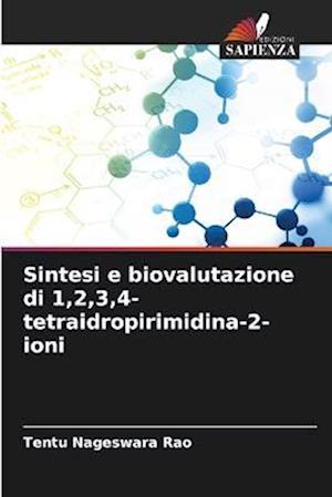 Sintesi e biovalutazione di 1,2,3,4-tetraidropirimidina-2-ioni