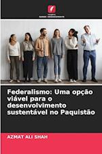 Federalismo: Uma opção viável para o desenvolvimento sustentável no Paquistão