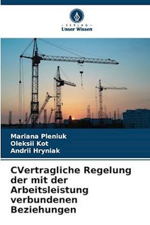 ¿Vertragliche Regelung der mit der Arbeitsleistung verbundenen Beziehungen