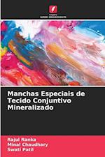 Manchas Especiais de Tecido Conjuntivo Mineralizado