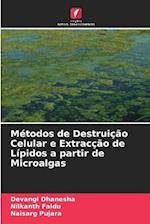 Métodos de Destruição Celular e Extracção de Lípidos a partir de Microalgas