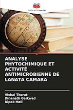 ANALYSE PHYTOCHIMIQUE ET ACTIVITÉ ANTIMICROBIENNE DE LANATA CAMARA