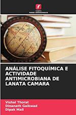 ANÁLISE FITOQUÍMICA E ACTIVIDADE ANTIMICROBIANA DE LANATA CAMARA