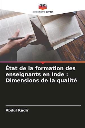 État de la formation des enseignants en Inde : Dimensions de la qualité