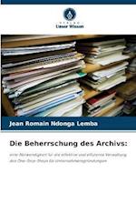 Die Beherrschung des Archivs: