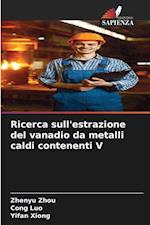 Ricerca sull'estrazione del vanadio da metalli caldi contenenti V