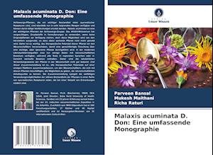 Malaxis acuminata D. Don: Eine umfassende Monographie