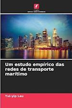 Um estudo empírico das redes de transporte marítimo