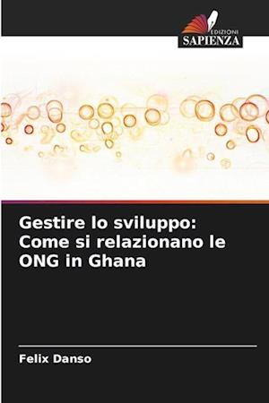 Gestire lo sviluppo: Come si relazionano le ONG in Ghana